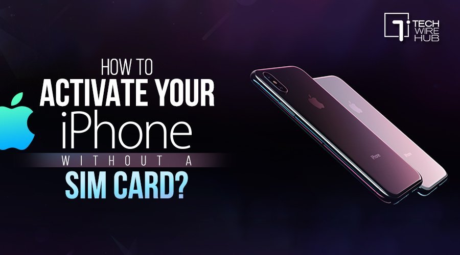 How to Activate Your iPhone without a SIM-Card